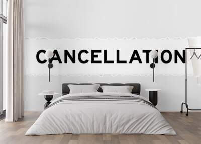 Ripped gray paper background that have word cancellation under torn part Wall mural