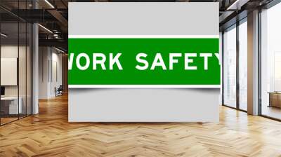 Sticker label with word work safety in green color on gray background Wall mural