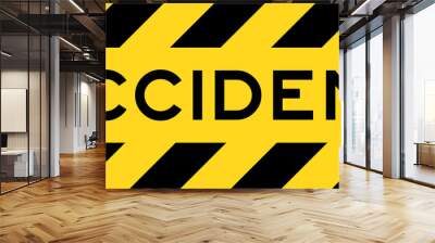 Yellow and black color with line striped label banner with word accident Wall mural