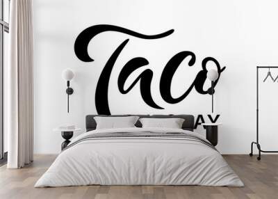 Taco Tuesday. Vector illustration. Promotion sign graphic ptint. Traditional mexican cuisine. Hand drawn text logo Wall mural