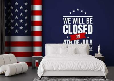 United States of America Independence Day Background Design. We will be Closed on Fourth of July Independence Day. Wall mural