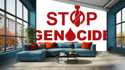 Stop Genocide Sign, can use for Poster Design, Banner, Sticker, T-Shirt, Website, Art Illustration, News Illustration or for Graphic Design Element. Format PNG Wall mural