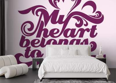 Bible typographic. My heart belongs to Jesus. Wall mural