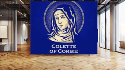 Catholic Saints. Colette of Corbie (1381-1447) was a French abbess and the foundress of the Colettine Poor Clares, a reform branch of the Order of Saint Clare, better known as the Poor Clares. Wall mural