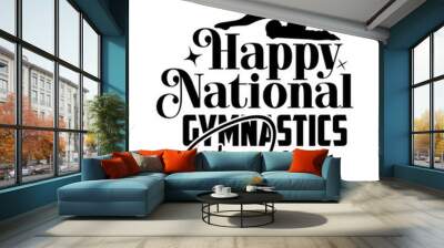 Happy National Gymnastics Day svg design Wall mural