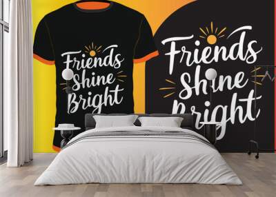 Friendship day T-shirt design, Trendy Friendship Day T-Shirts, Modern Typography Friendship Day T-Shirts, graphic illustration, print on demand
 Wall mural