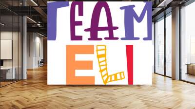 Team Eli Hand Lettering Illustration for Infographic, Stationery, Sticker , Magazine Wall mural