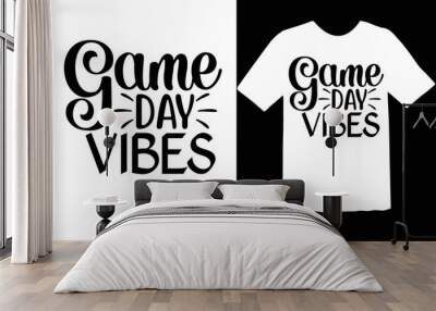 Game day vibes svg design Wall mural