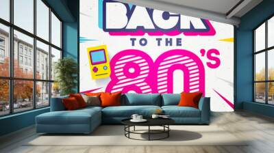 Vector Back to the 80's Colorful Retro Background. Eighties Graphic Poster And Banner Template. Wall mural