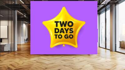 2 days to go tag. Birthday star balloons 3d icons. Special offer price sign. Advertising discounts symbol. 2 days to go text message. Party balloon banners with text. Birthday or sale ballon. Vector Wall mural