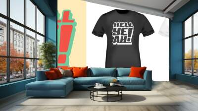 hell yeah t-shirt, design for tee print, applique, fashion slogan, badge, label clothing, jeans, and Wall mural