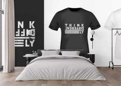 Think differently t-shirt print for t shirts applique, fashion slogan, badge, label clothing, jeans, and casual wear Wall mural