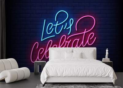 lets celebrate neon sign vector with brick wall background  Wall mural