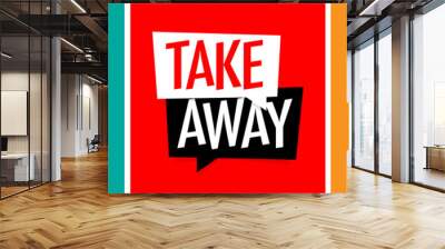 Take away Wall mural