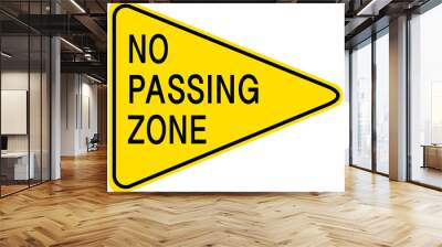 No Passing Zone yellow sign on white background Wall mural