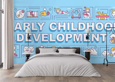 Early childhood development word concepts banner. Psychological, cognitive, social growth. Infographics with linear icons on blue background. Isolated typography. Vector outline RGB color illustration Wall mural