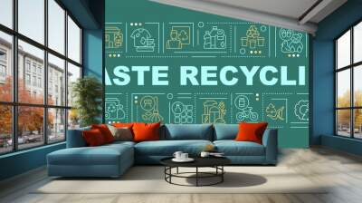 Garbage recycling word concepts banner. Environmental preservation. Infographics with linear icons on green background. Isolated creative typography. Vector outline color illustration with text Wall mural