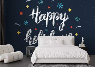 Happy Holidays hand written brush lettering inscription with decorative elements. Trendy hand lettering quote, art print for posters , greeting cards design and t-shirt. Vector Wall mural