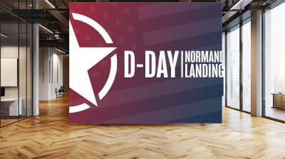 D-Day. Normandy landings. Holiday concept. Template for background, banner, card, poster with text inscription. Vector EPS10 illustration. Wall mural