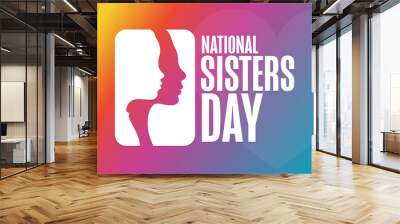 National Sisters Day. Holiday concept. Template for background, banner, card, poster with text inscription. Vector EPS10 illustration. Wall mural