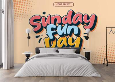 simple editable vector 3d text effect, Sunday fun day font design Wall mural