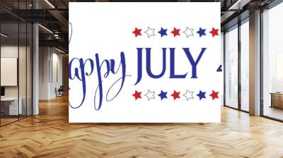 Happy 4th of July - Independence Day Wall mural