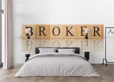 Broker name created from wooden letter cubes. finance and economy. Wall mural