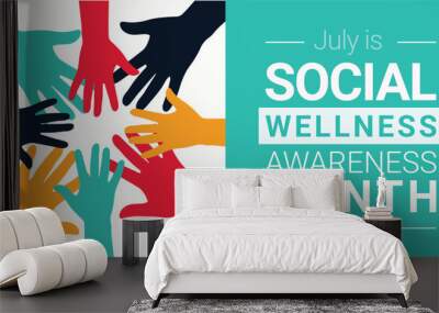 July is Social Wellness Awareness Month. Observed in July. Vector poster banner. Wall mural