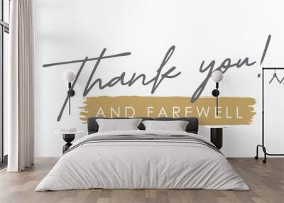 Thank You and Farewell, Handwritten Lettering. Template for Banner, Postcard, Poster, Print, Sticker or Web Product. Vector Illustration, Objects Isolated on White Background. Wall mural