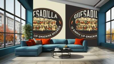 Quesadilla vector with cheese and vegetable for logo or emblem. Traditional mexican fast food. Quesadillas Mexico food with tortilla and meat for poster or print Wall mural