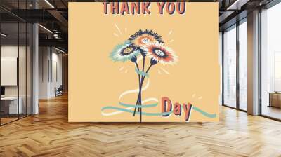 International Thank you Day. Background with Colorful flowers, leaves, ribbon and lettering. Design for postcard, banner, poster. Congratulations concept. Vector illustration in retro style Wall mural