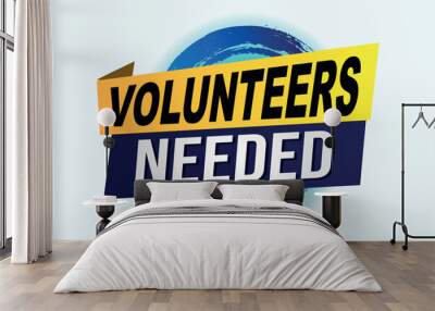 volunteers needed poster banner graphic design icon logo sign symbol social media website coupon

 Wall mural