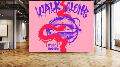 Graffiti style illustration of the slogan Walk alone in graffiti handwriting, featuring a lip and snake design Wall mural