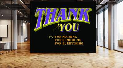 Thank you for nothing slogan print design with arcade game inspiration Wall mural