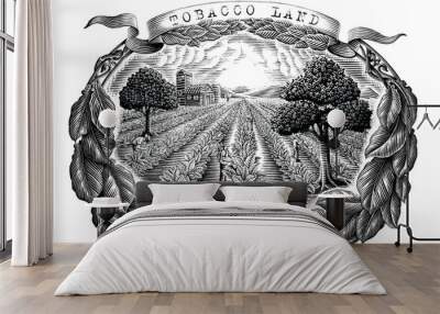 Tobacco land hand draw vintage engraving style black and white clip art isolated on white background Wall mural