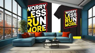 Worry less run more lettering design for t shirt Wall mural