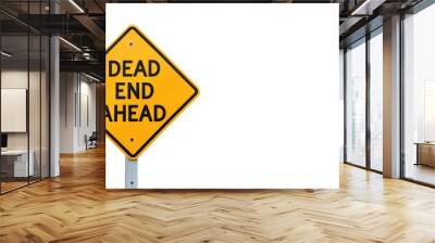 Dead End road sign. Versatile image for business or project failure, road blocks, problems concepts with copy space. Yellow color with black letter. Diamond shape. Isolated on white background Wall mural