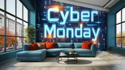 Futuristic digital text displaying Cyber Monday with glowing blue and orange lights, set against dark, tech inspired background. image conveys sense of excitement and modernity. Wall mural