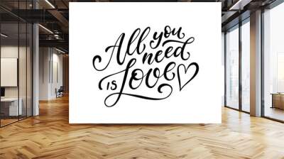 All you need is love lettering apparel t-shirt design. Vector vintage illustration. Wall mural