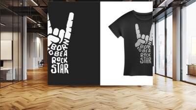 Born to be a rockstar rock gesture t-shirt design typography. Creative hand drawn lettering art with quote. Vector vintage illustration. Wall mural