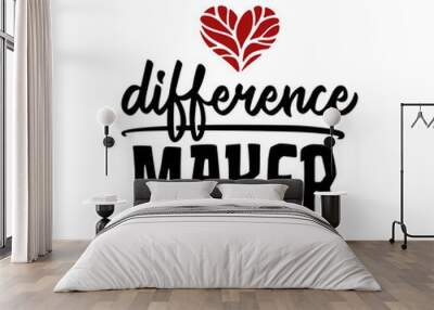 Difference maker teacher quote typography. Teacher t-shirt design lettering. Vector illustration. Wall mural