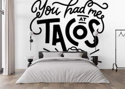 Tacos related quote typography. Vector illustration. Wall mural