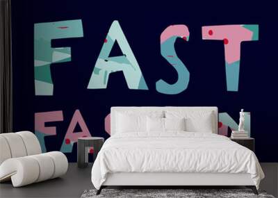 Fast fashion hand drawn vector lettering eps 10 Wall mural