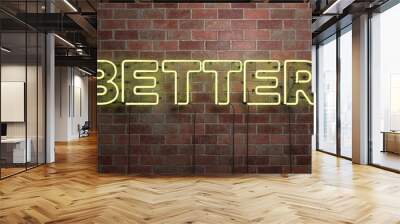 BETTER - fluorescent Neon tube Sign on brickwork - Front view - 3D rendered royalty free stock picture. Can be used for online banner ads and direct mailers.. Wall mural