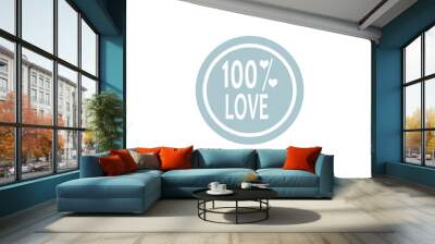 100 percent love  Wall mural