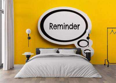 Reminder Speech Bubble Isolated On Yellow Background Wall mural