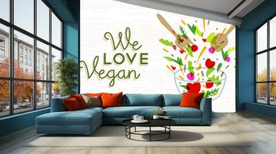 We love vegan food design with vegetable salad Wall mural