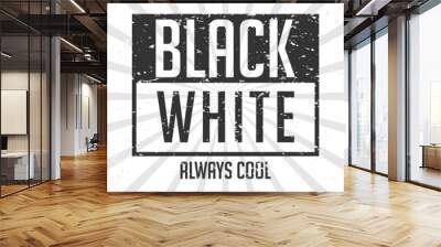 Black white always cool typography poster concepts Wall mural