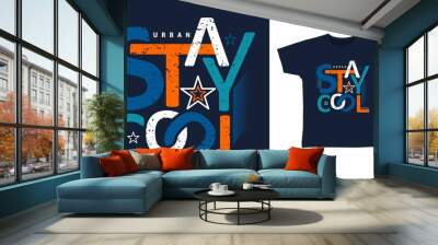 Stay cool typography vector illustration t-shirt design concept. Wall mural