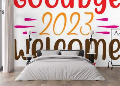 Goodbye 2023 Welcome 2024 Wall mural